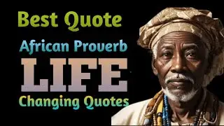 African Proverb Life Changing Quotes || African Proverb Quotes || English Quotes