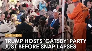Trump Hosts 'Gatsby' Party Just Before SNAP Lapses | The View