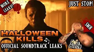 Halloween Kills Soundtrack Leak | Just Stop! | So Many Leaks...