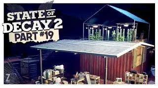CONTAINER FORT (Best Base in Cascade Hills) | State of Decay 2 Gameplay (Part 19)