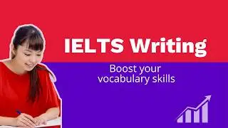IELTS Writing: boost your vocabulary skills