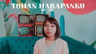 LAGU NP 285 - TUHAN HARAPANKU