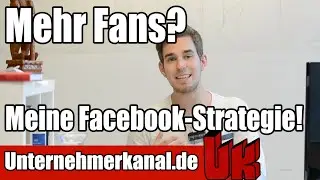 Mehr Facebook Fans bekommen? Meine Facebook-Strategie um mehr Likes zu bekommen! (Tutorial 2016)