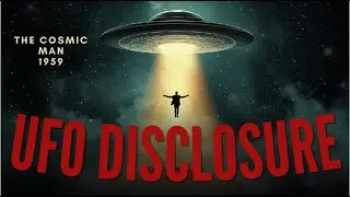 THE COSMIC MAN (1959) Full Movie  Shadowy Alien Brings Peace Message 2026 UFO Disclosure Prophecy?
