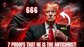 7 BIBLE VERSES THAT PROVE TRUMP IS THE ANTICHRIST &mdash; THE TRUTH ABOUT HIM WILL LEAVE YOU SHOCKED
