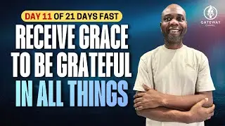 ROOTED IN GRATITUDE | Day 11 Morning Devotion | Annual 21 Days of Fasting & Prayer #gratitude
