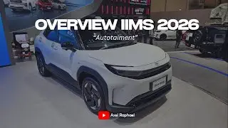 Mobil Baru di IIMS 2026 : Kejutan Besar Dunia Otomotif! | Overview IIMS 2026