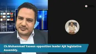 Discussion with Opposition Leader of AJK CH M Yasin