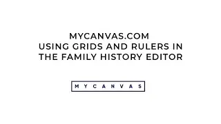 Grids and Rulers in the Family History Project Editor - MyCanvas