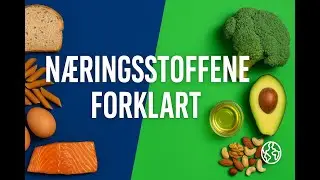 N&aelig;ringsstoffene forklart enkelt