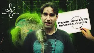 #53 The Northern Andes Regeneration Fund with Joe Brewer