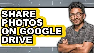 How to Share Photos on Google Drive - Step by Step