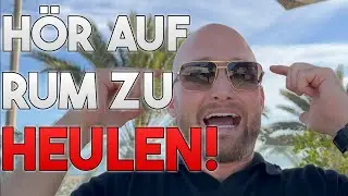 Hör auf rum zu heulen! Wie du garantiert Millionär wirst!