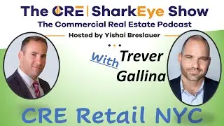 CRE Retail NYC with Trever Gallina