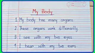 Simple Essay on My Body in English| Easy few lines about Our Body Organs|| 10lines Essay on My Body|