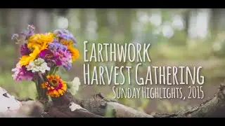 Earthwork Harvest Gathering 2015