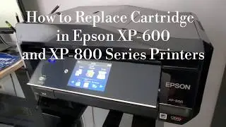 How to Replace Ink Cartridge on Epson XP-600 XP-800 XP-610 XP-810 XP-630 XP-830 XP-520