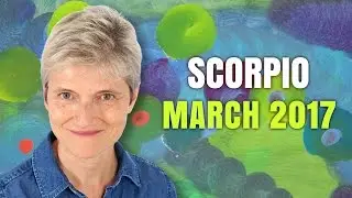 SCORPIO MARCH 2017 Horoscope Forecast