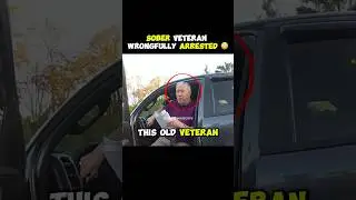 Sober Veteran Wrongfully Arrested 😳