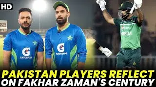 Pakistan Players Reflect on Fakhar Zaman's Epic Century | Pakistan vs New Zealand | PCB | M2B2A