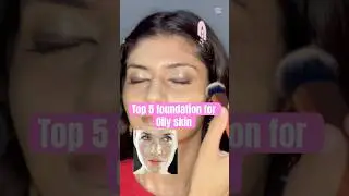 Top 5 foundation for oily skin #foundationforoilyskin #top5foundation #makeupshorts #makeuptutorial