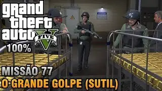 GTA V | O grande golpe opção: A /Sutil