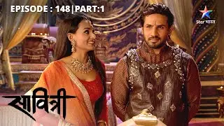 Rajkumari ne kiya Veer ko sach bataane ka faisla | Savitri - Ek Prem Kahani | EP-148 PART -1