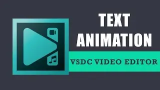 Учебник VSDC: Текстовая анимация, часть 2