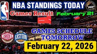 NBA STANDINGS TODAY as of FEBRUARY 21 | GAMES RESULT | GAMES SCHEDULE FEBRUARY 22, 2026