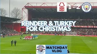 Forest 1-2 Man City | Matchday vlog | Reindeer & Turkey for Christmas - sorry Reijnders & Cherki! 