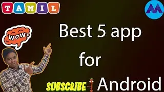 Best 5 apps for android in Tamil || MOTI TECH INFO