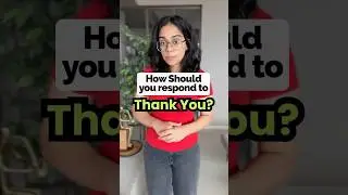 Responses To &lsquo;THANK YOU&rsquo; | Avoid Saying &lsquo;You Are Welcome&rsquo; | Basic To Advanced English Speaking #esl