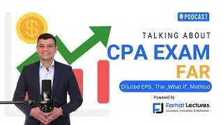 🎙️ Разбавленная прибыль на акцию: метод &laquo;Что, если&raquo; | Экзамен FAR CPA