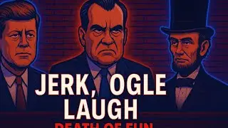 Jerk, Ogle, Laugh | Epstein Files, Trump Meltdowns & Presidential Sex Tape Rankings
