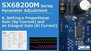 [SX68200M] Parameter Adjustment Video 8: Proportional Gain and an Integral Gain [Sanken Electric]