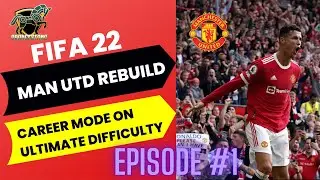 Ep #1 - Fifa 22 Rebuild Manchester United w/Erik ten Hag as Manager (Ultimate difficulty)