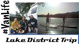 Camping in the English Lake District - Paddleboarding, VanLife and food reviews