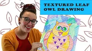 Textured Owl Leaf Rubbing Project - 2nd-4th grade
