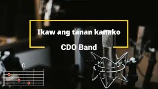 Ikaw ang tanan kanako (Sa Kanunay) -  CDO Band | Lyrics and Chords