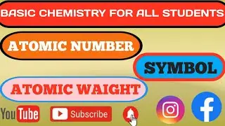 Basic chemistry for all students Atomic Number atomic waight symbol Definition, Meaning & Importance