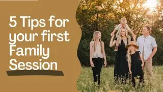 5 TIPS for photographing your first FAMILY SESSION