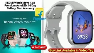 REDMI Watch Move 1.85 Premium AmoLED, 14 Day Battery, Best Accuracy
