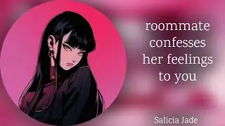 roommate confesses her feelings to you [f4m] [sweet] [friends to lovers] ASMR Roleplay