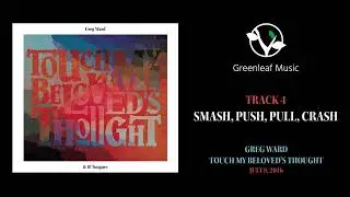 Greg Ward | Touch My Beloved's Thought - 