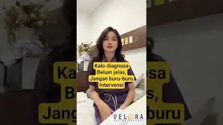 diagnosa belum jelas jangan ambil intervensi | velora optima connect
