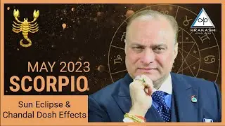 Scorpio Monthly Horoscope - May 2023 | Sun Eclipse & Chandal Dosh Effects