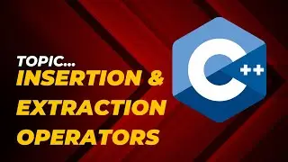 Explain insertion and extraction operator in C++