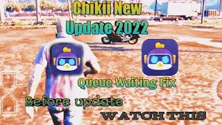 Chikii Latest Update 2022 | Queue Waiting Fix | Must Watch 👍🏻❤️