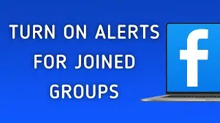 How to Turn On Notifications For Joined Groups On Facebook App On PC (New Update)