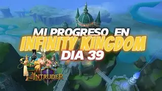 🏰 Mi progreso en Infinity Kingdom | D&iacute;a 39 🐉      (My Progress in Infinity Kingdom | Day 39)